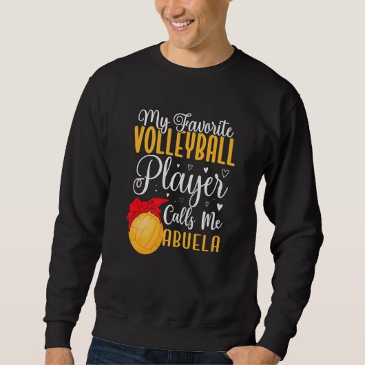 My Favorite Volleyball player calls me Abuela Cute Sweatshirt (Vorderseite)