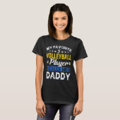 My Favorite Volleyball Player Calls Me Daddy T-Shirt (Vorne ganz)