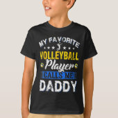 My Favorite Volleyball Player Calls Me Daddy  T-Shirt (Vorderseite)
