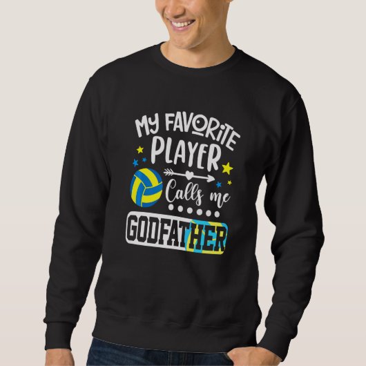 My Favorite Volleyball Player Calls Me Godfather Sweatshirt (Vorderseite)