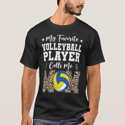 My Favorite Volleyball Player Calls Me Mom Mothe T-Shirt (Vorderseite)