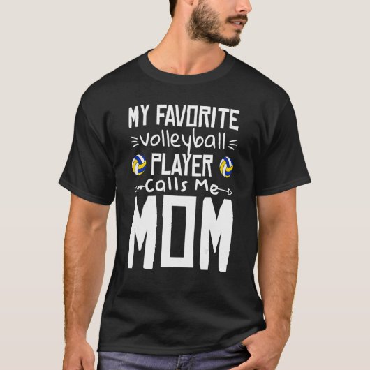 My Favorite Volleyball Player Calls Me Mom Volleyb T-Shirt (Vorderseite)