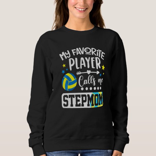 My Favorite Volleyball Player Calls Me Stepmom Sweatshirt (Vorderseite)