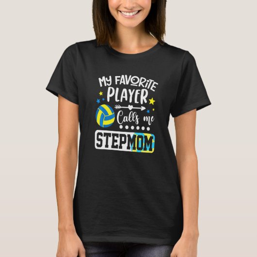 My Favorite Volleyball Player Calls Me Stepmom T-Shirt (Vorderseite)