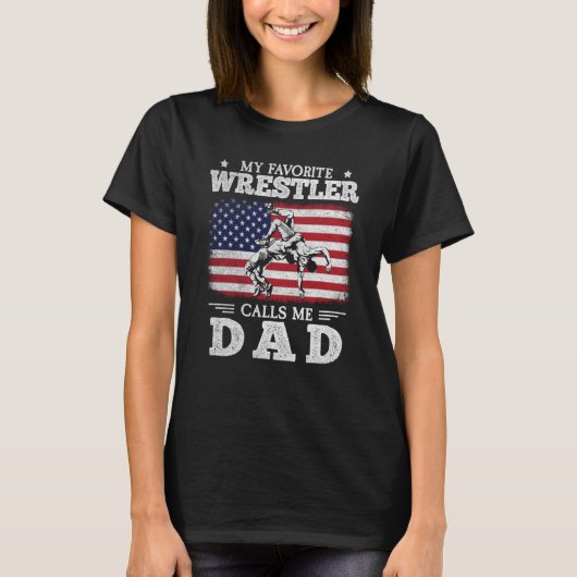 My Favorite Wrestler Calls Me Dad US Flag Wrestlin T-Shirt (Vorderseite)