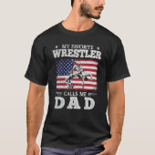 My Favorite Wrestler Calls Me Dad US Flag Wrestlin T-Shirt (Vorderseite)