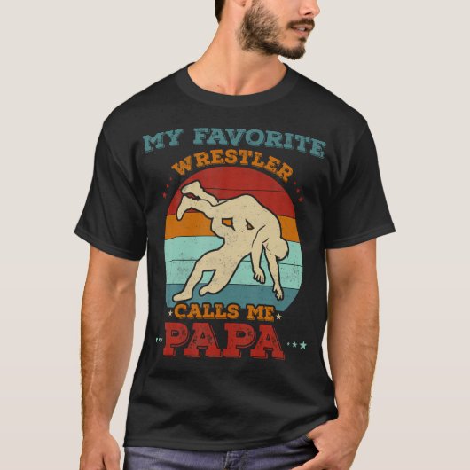 My Favorite Wrestler Calls Me Papa Funny Wrestling T-Shirt (Vorderseite)