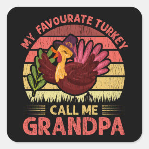 My Favourate Turkey Call Me Grandpa Thanksgiving Quadratischer Aufkleber