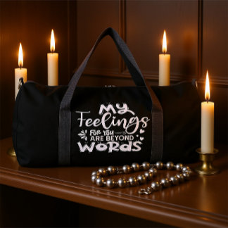 My Feelings For You Are Beyond Words Duffle Bag