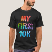 My First 10K Tie Dye Running Saying Race Finisher  T-Shirt (Vorderseite)