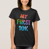 My First 10K Tie Dye Running Saying Race Finisher  T-Shirt (Vorderseite)