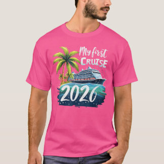 My First Cruise 2026 Funny Firstime Cruise Vacatio T-Shirt