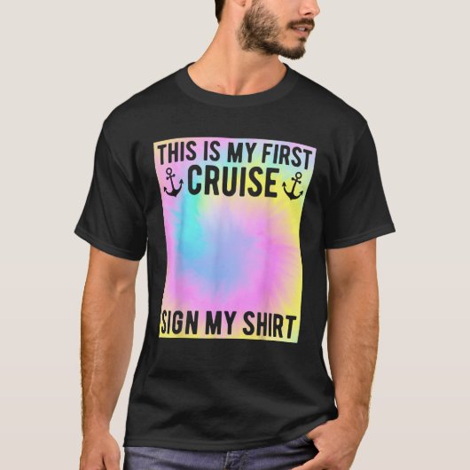 My First Cruise Sign My Kids Tie Dye First Time Cr T-Shirt (Vorderseite)