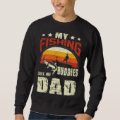 My Fishing Buddies Call Me Dad  Father Day Sweatshirt (Vorderseite)