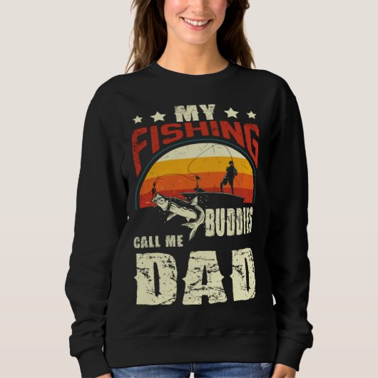 My Fishing Buddies Call Me Dad Father Day Sweatshirt (Vorderseite)