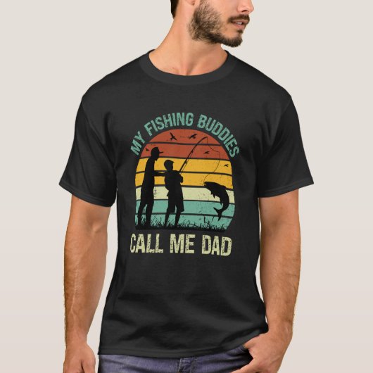 My Fishing Buddies Call Me Dad Great Fathers Day F T-Shirt (Vorderseite)