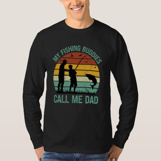 My Fishing Buddies Call Me Dad Great Fathers Day F T-Shirt (Vorderseite)