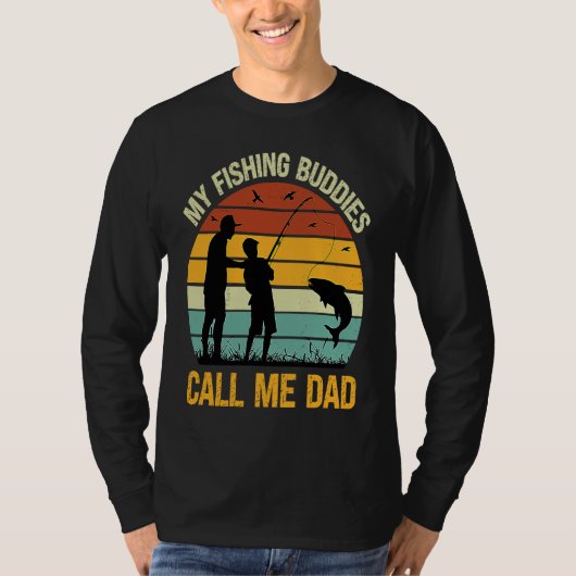 My Fishing Buddies Call Me Dad Great Fathers Day T-Shirt (Vorderseite)