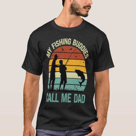 My Fishing Buddies Call Me Dad Great Fathers Day T-Shirt (Vorderseite)