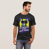 My Frenchie Is My Best Friend French Bulldog T-Shirt (Vorne ganz)