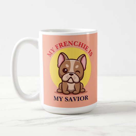 My Frenchie Is My Savior cute French Bulldog Meme Kaffeetasse (Links)