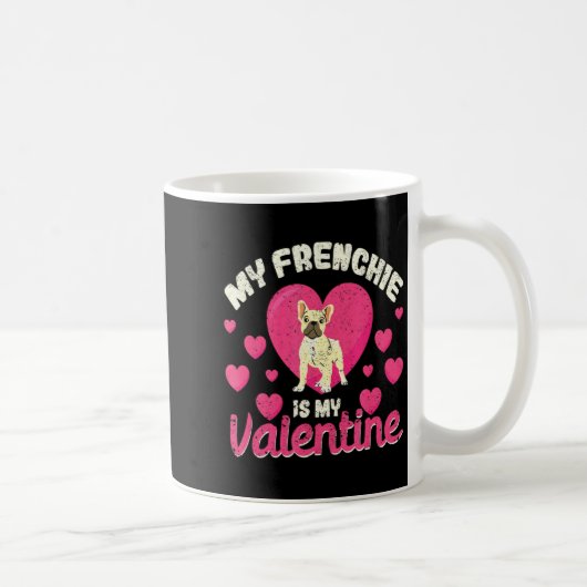 My Frenchie Is My Valentine Valentines Day French Kaffeetasse (Rechts)