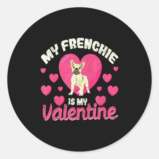 My Frenchie Is My Valentine Valentines Day French Runder Aufkleber (Vorderseite)