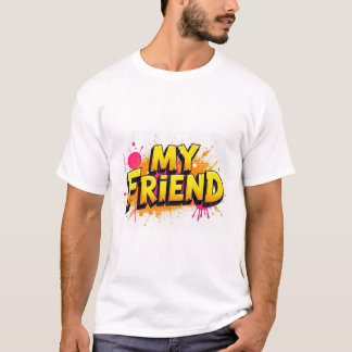My Friend is T-Shirt