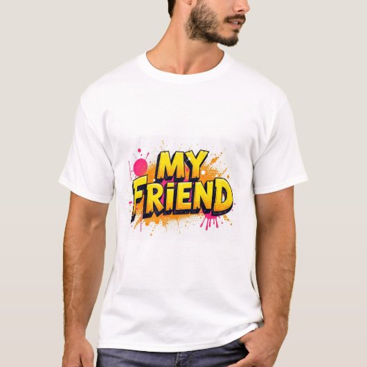 My Friend is  T-Shirt (Vorderseite)