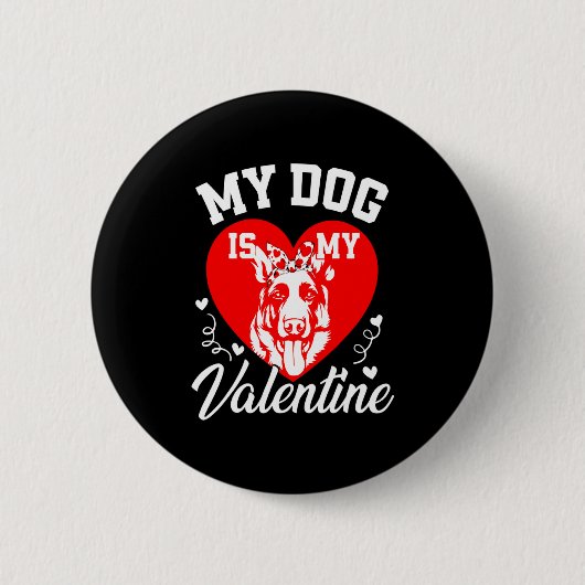 My German Shepherd Is My Valentine Dog Lover Valen Button (Vorderseite)