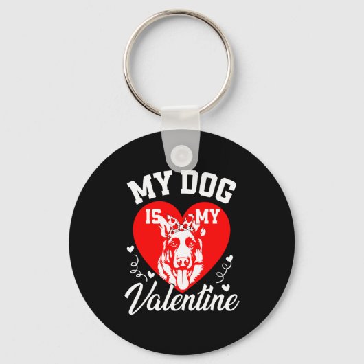 My German Shepherd Is My Valentine Dog Lover Valen Schlüsselanhänger (Vorderseite)