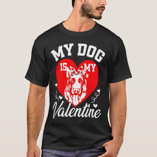 My German Shepherd Is My Valentine Dog Lover Valen T-Shirt (Vorderseite)