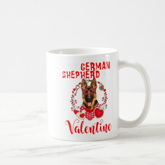 My German Shepherd Is My Valentine Funny Dog Lover Kaffeetasse (Rechts)