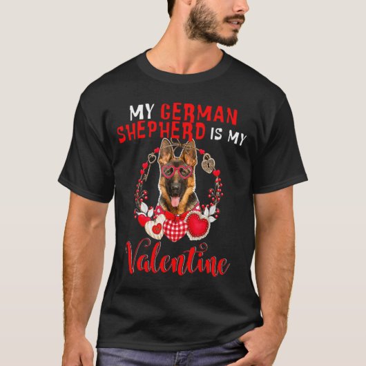 My German Shepherd Is My Valentine Funny Dog Lover T-Shirt (Vorderseite)