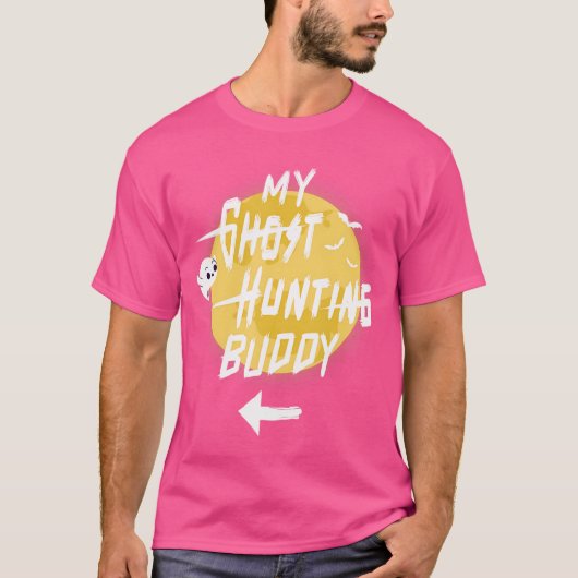 My Ghost Hunting Buddy T-Shirt (Vorderseite)
