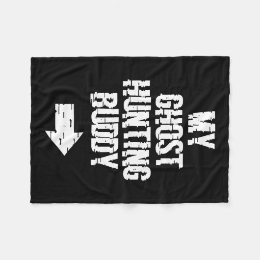 My Ghost Junting Buddy Ghost Hunt Shirt - Richtig  Fleecedecke (Vorderseite (Horizontal))