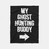 My Ghost Junting Buddy Ghost Hunt Shirt - Richtig  Fleecedecke (Vorderseite)