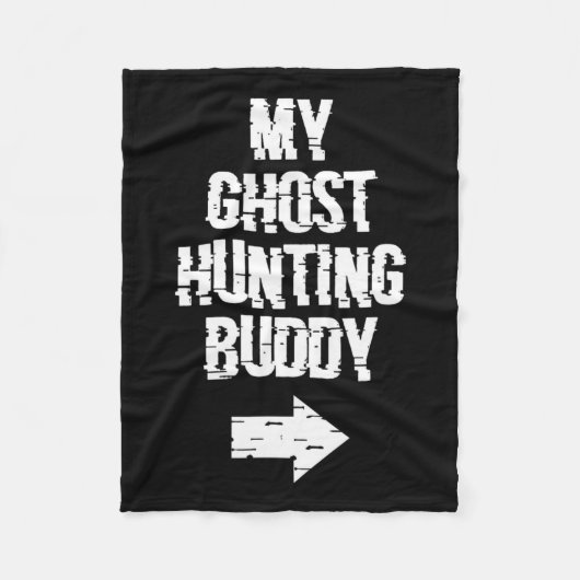 My Ghost Junting Buddy Ghost Hunt Shirt - Richtig  Fleecedecke (Vorderseite)