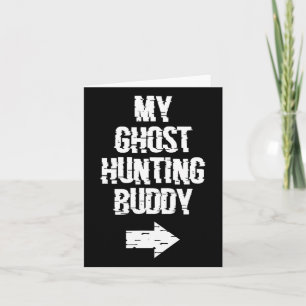 My Ghost Junting Buddy Ghost Hunt Shirt - Richtig Karte