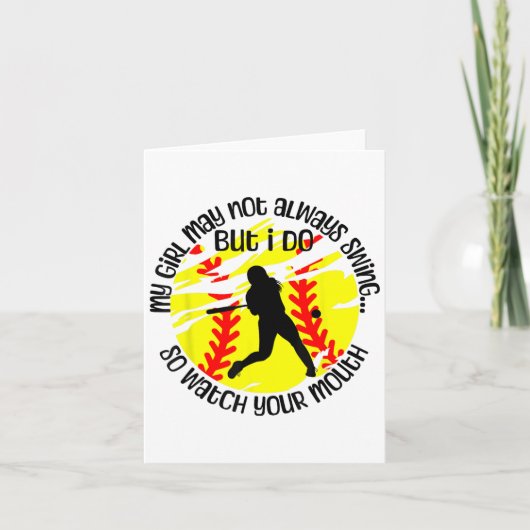 My Girl May Not Always Swing But I Do Softball Mom Karte (Vorderseite)