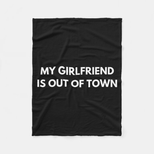My Girlfriend Is Out Of Town Funny Quote Partner Fleecedecke (Vorderseite)