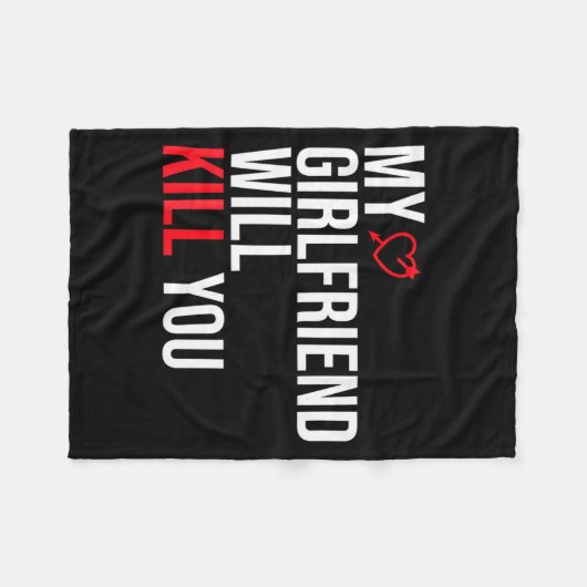 My Girlfriend Will Kill You Relationship Funny Gf Fleecedecke (Vorderseite (Horizontal))
