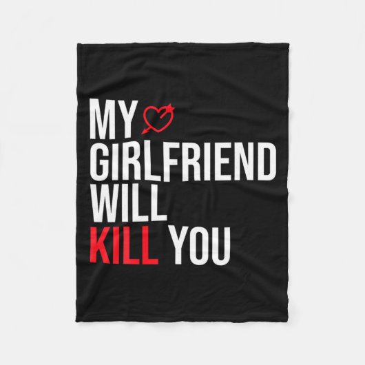 My Girlfriend Will Kill You Relationship Funny Gf Fleecedecke (Vorderseite)