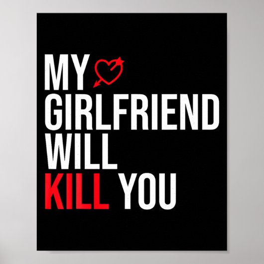 My Girlfriend Will Kill You Relationship Funny Gf  Poster (Vorne)