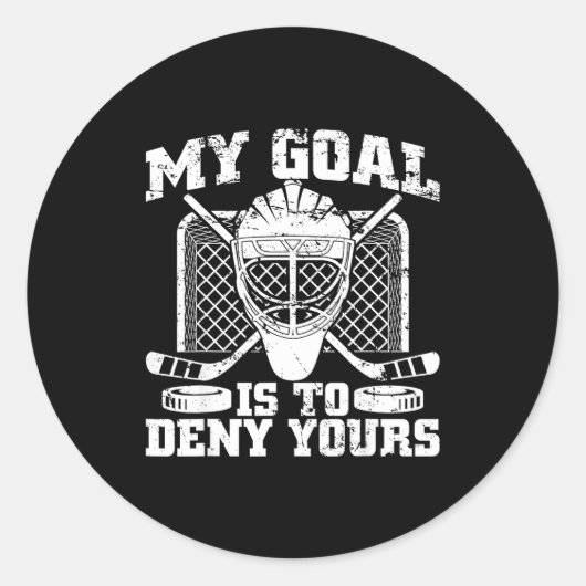 My Goal Is To Deny Yours Hockey Goalie Ice Hockey Runder Aufkleber (Vorderseite)