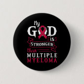 My God Is Stronger Than Multiple Myeloma Awareness Button (Vorderseite)