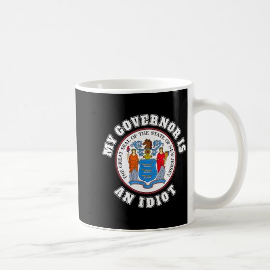 My Governor Is An Idiot Funny New Jersey Tees  Kaffeetasse (Rechts)