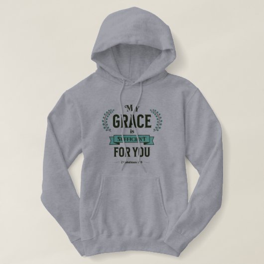 My Grace is Sufficient Scripture Teal Hoodie (Design vorne)