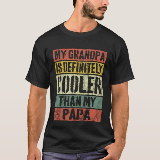 My GrandPa Is Definitely Cooler Than My Papa Retro T-Shirt (Vorderseite)