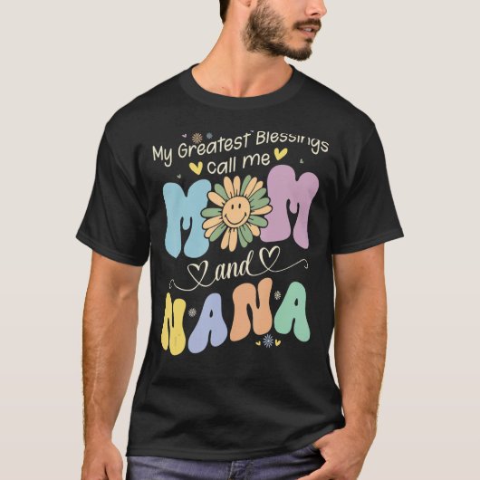 My Greatest Blessings Call Me Mom And NaNa Flower T-Shirt (Vorderseite)